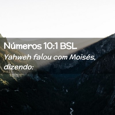 Picture 02 - Números 10:1 BSL - Yahweh falou com Moisés, - Bible Verse Picture