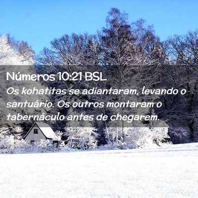 Picture 02 - Números 10:21 BSL - Os kohatitas se adiantaram, levando o santuário. - Bible Verse Picture
