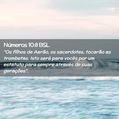 Picture 02 - Números 10:8 BSL - “Os filhos de Aarão, os sacerdotes, tocarão - Bible Verse Picture