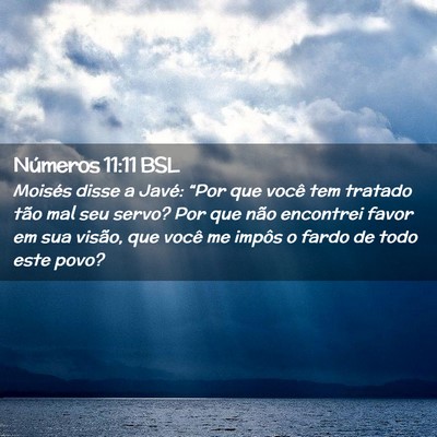 Picture 02 - Números 11:11 BSL - Moisés disse a Javé: “Por que você tem - Bible Verse Picture