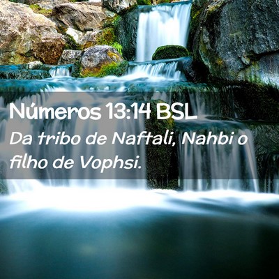 Picture 02 - Números 13:14 BSL - Da tribo de Naftali, Nahbi o filho de - Bible Verse Picture