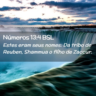 Picture 02 - Números 13:4 BSL - Estes eram seus nomes: Da tribo de Reuben, - Bible Verse Picture