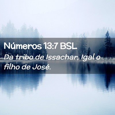 Picture 02 - Números 13:7 BSL - Da tribo de Issachar, Igal o filho de - Bible Verse Picture