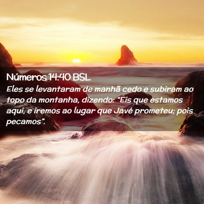 Picture 02 - Números 14:40 BSL - Eles se levantaram de manhã cedo e subiram ao - Bible Verse Picture
