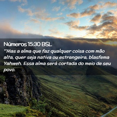 Picture 02 - Números 15:30 BSL - “'Mas a alma que faz qualquer coisa com mão - Bible Verse Picture