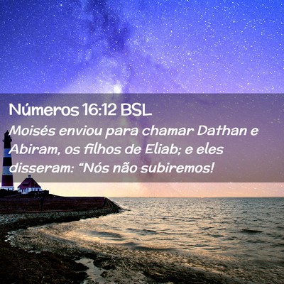 Picture 02 - Números 16:12 BSL - Moisés enviou para chamar Dathan e Abiram, os - Bible Verse Picture