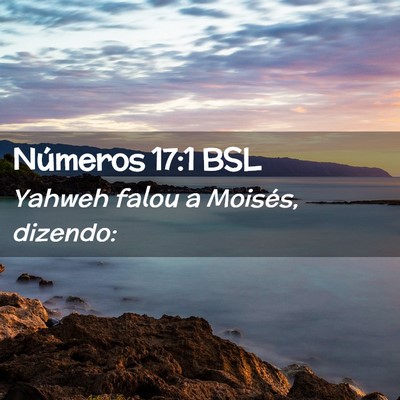 Picture 02 - Números 17:1 BSL - Yahweh falou a Moisés, - Bible Verse Picture
