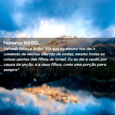 Picture 02 - Números 18:8 BSL - Yahweh falou a Arão: “Eis que eu mesmo vos dei - Bible Verse Picture