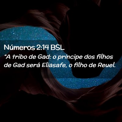 Picture 02 - Números 2:14 BSL - “A tribo de Gad: o príncipe dos filhos de Gad - Bible Verse Picture