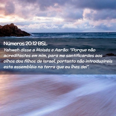 Picture 02 - Números 20:12 BSL - Yahweh disse a Moisés e Aarão: “Porque não - Bible Verse Picture