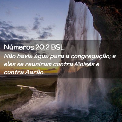 Picture 02 - Números 20:2 BSL - Não havia água para a congregação; e eles se - Bible Verse Picture