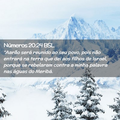 Picture 02 - Números 20:24 BSL - “Aarão será reunido ao seu povo, pois não - Bible Verse Picture