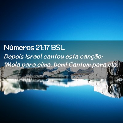 Picture 02 - Números 21:17 BSL - Depois Israel cantou esta canção: “Mola para - Bible Verse Picture