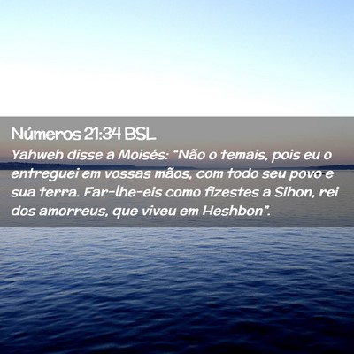 Picture 02 - Números 21:34 BSL - Yahweh disse a Moisés: “Não o temais, pois eu - Bible Verse Picture