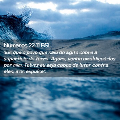 Picture 02 - Números 22:11 BSL - 'Eis que o povo que saiu do Egito cobre a - Bible Verse Picture