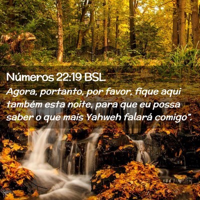 Picture 02 - Números 22:19 BSL - Agora, portanto, por favor, fique aqui também - Bible Verse Picture