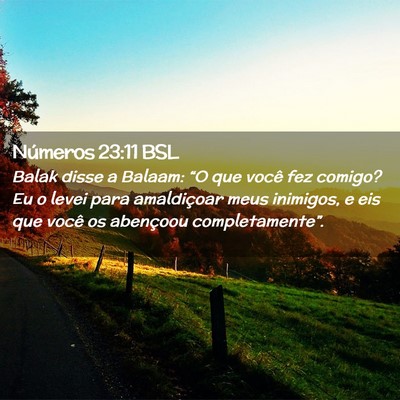Picture 02 - Números 23:11 BSL - Balak disse a Balaam: “O que você fez comigo? - Bible Verse Picture