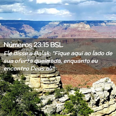 Picture 02 - Números 23:15 BSL - Ele disse a Balak: “Fique aqui ao lado de sua - Bible Verse Picture