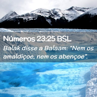 Picture 02 - Números 23:25 BSL - Balak disse a Balaam: “Nem os amaldiçoe, nem - Bible Verse Picture