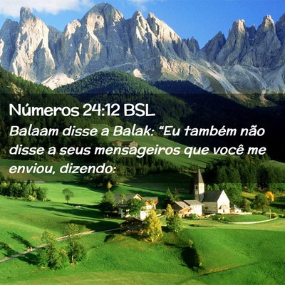 Picture 02 - Números 24:12 BSL - Balaam disse a Balak: “Eu também não disse a - Bible Verse Picture