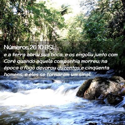 Picture 02 - Números 26:10 BSL - e a terra abriu sua boca, e os engoliu junto com - Bible Verse Picture