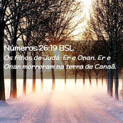 Picture 02 - Números 26:19 BSL - Os filhos de Judá: Er e Onan. Er e Onan morreram - Bible Verse Picture