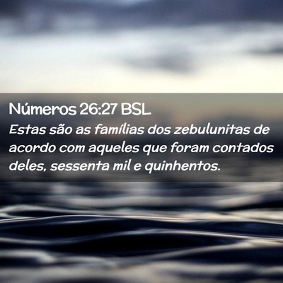 Picture 02 - Números 26:27 BSL - Estas são as famílias dos zebulunitas de acordo - Bible Verse Picture