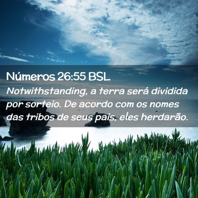 Picture 02 - Números 26:55 BSL - Notwithstanding, a terra será dividida por - Bible Verse Picture
