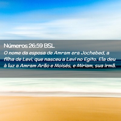 Picture 02 - Números 26:59 BSL - O nome da esposa de Amram era Jochebed, a filha - Bible Verse Picture
