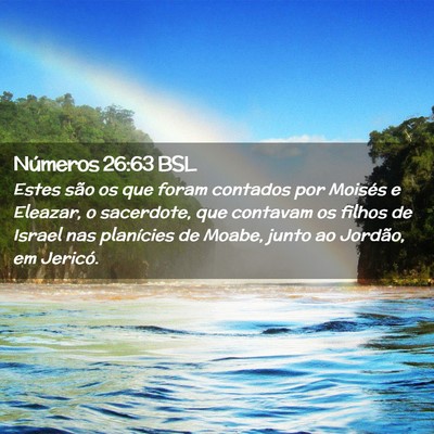 Picture 02 - Números 26:63 BSL - Estes são os que foram contados por Moisés e - Bible Verse Picture