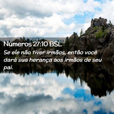 Picture 02 - Números 27:10 BSL - Se ele não tiver irmãos, então você dará sua - Bible Verse Picture