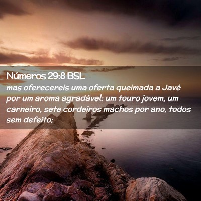 Picture 02 - Números 29:8 BSL - mas oferecereis uma oferta queimada a Javé por - Bible Verse Picture