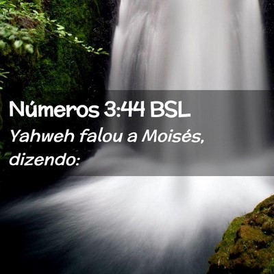 Picture 02 - Números 3:44 BSL - Yahweh falou a Moisés, - Bible Verse Picture