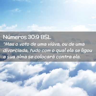 Picture 02 - Números 30:9 BSL - “Mas o voto de uma viúva, ou de uma - Bible Verse Picture