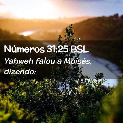 Picture 02 - Números 31:25 BSL - Yahweh falou a Moisés, - Bible Verse Picture