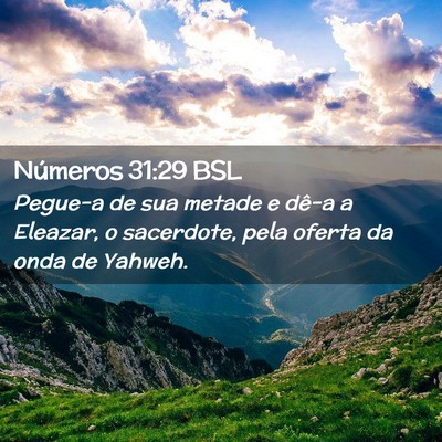 Picture 02 - Números 31:29 BSL - Pegue-a de sua metade e dê-a a Eleazar, o - Bible Verse Picture