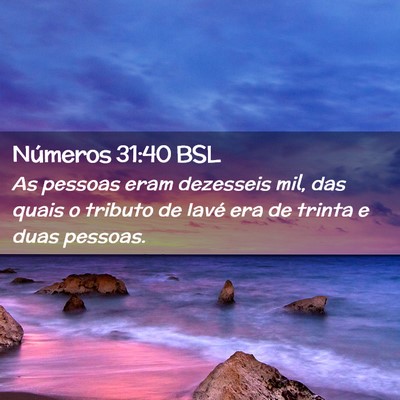 Picture 02 - Números 31:40 BSL - As pessoas eram dezesseis mil, das quais o - Bible Verse Picture