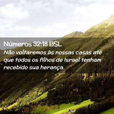 Picture 02 - Números 32:18 BSL - Não voltaremos às nossas casas até que todos - Bible Verse Picture