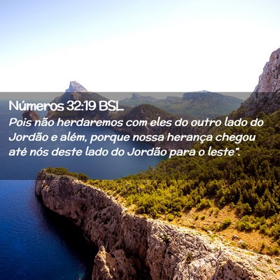 Picture 02 - Números 32:19 BSL - Pois não herdaremos com eles do outro lado do - Bible Verse Picture