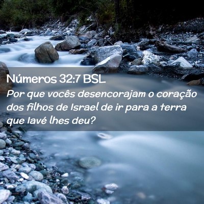 Picture 02 - Números 32:7 BSL - Por que vocês desencorajam o coração dos - Bible Verse Picture