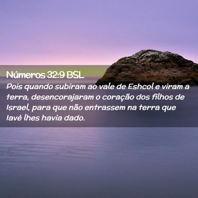 Picture 02 - Números 32:9 BSL - Pois quando subiram ao vale de Eshcol e viram a - Bible Verse Picture