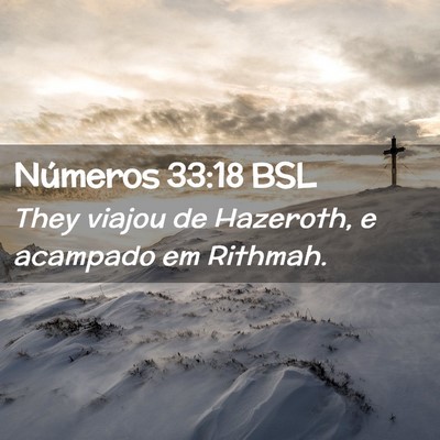 Picture 02 - Números 33:18 BSL - They viajou de Hazeroth, e acampado em - Bible Verse Picture