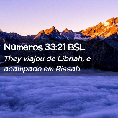 Picture 02 - Números 33:21 BSL - They viajou de Libnah, e acampado em - Bible Verse Picture