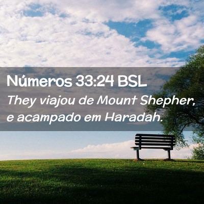 Picture 02 - Números 33:24 BSL - They viajou de Mount Shepher, e acampado em - Bible Verse Picture