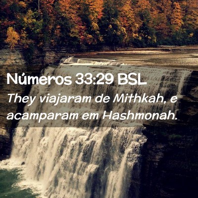 Picture 02 - Números 33:29 BSL - They viajaram de Mithkah, e acamparam em - Bible Verse Picture