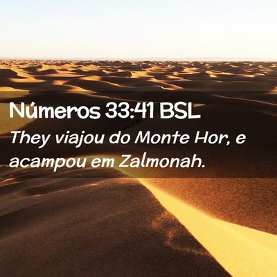 Picture 02 - Números 33:41 BSL - They viajou do Monte Hor, e acampou em - Bible Verse Picture