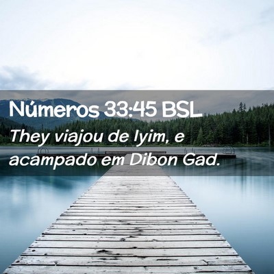 Picture 02 - Números 33:45 BSL - They viajou de Iyim, e acampado em Dibon - Bible Verse Picture