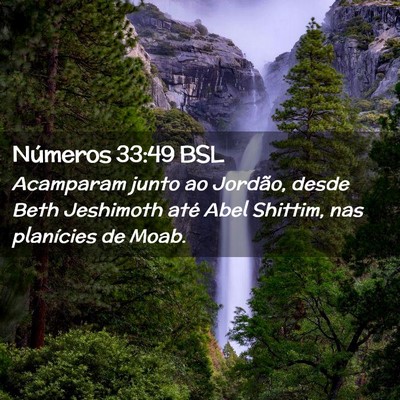 Picture 02 - Números 33:49 BSL - Acamparam junto ao Jordão, desde Beth Jeshimoth - Bible Verse Picture