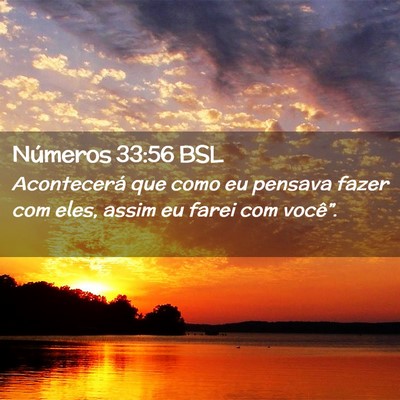 Picture 02 - Números 33:56 BSL - Acontecerá que como eu pensava fazer com eles, - Bible Verse Picture