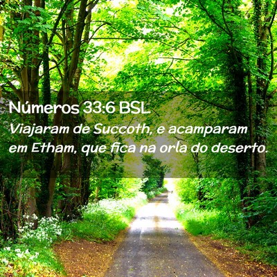 Picture 02 - Números 33:6 BSL - Viajaram de Succoth, e acamparam em Etham, que - Bible Verse Picture
